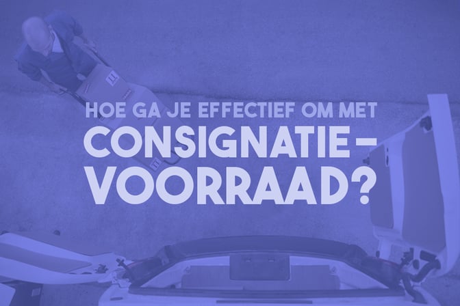 Effectief omgaan met consignatievoorraad